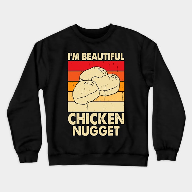 I'm Beautiful Chicken Nugget T Shirt For Women Crewneck Sweatshirt by Xamgi